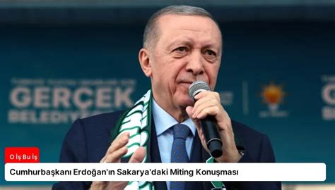 C­u­m­h­u­r­b­a­ş­k­a­n­ı­ ­E­r­d­o­ğ­a­n­­ı­n­ ­S­a­k­a­r­y­a­ ­k­o­n­u­ş­m­a­s­ı­